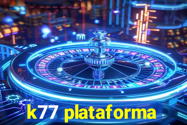 k77 plataforma